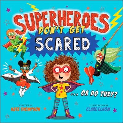 Superheroes Don&#39;t Get Scared (Hardcover)