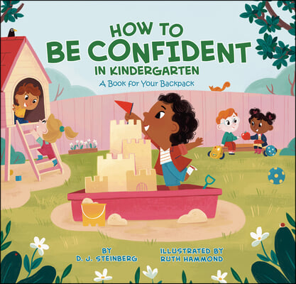 How to Be Confident in Kindergarten: A Book for Your Backpack