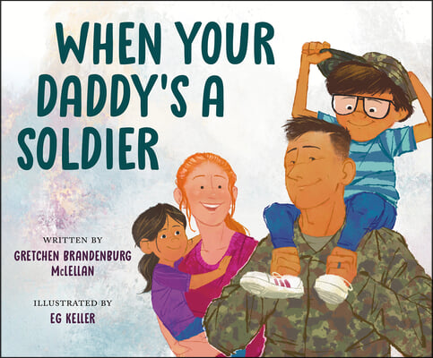 When Your Daddy&#39;s a Soldier