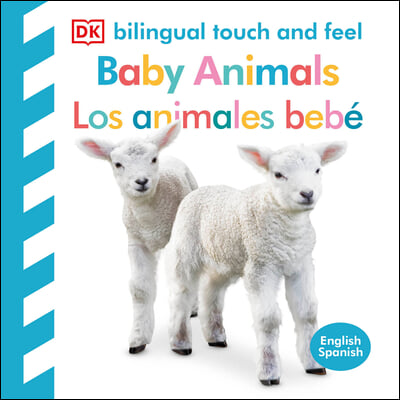 Bilingual Baby Touch and Feel: Baby Animals - Los Animales Beb&#233;