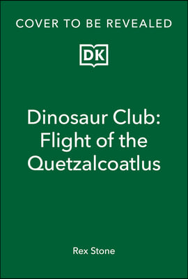 Dinosaur Club: Flight of the Quetzalcoatlus