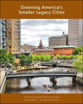 Greening America&#39;s Smaller Legacy Cities