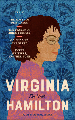 Virginia Hamilton: Five Novels (Loa #348): Zeely / The House of Dies Drear / The Planet of Junior Brown / M.C. Higgins, the Great / Sweet Whispers, Br