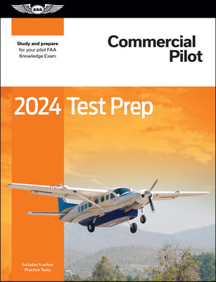 2024 Commercial Pilot Test Prep: Study and Prepare for Your Pilot FAA Knowledge Exam