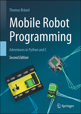 Mobile Robot Programming: Adventures in Python and C