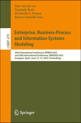 Enterprise, Business-Process and Information Systems Modeling: 24th International Conference, Bpmds 2023, and 28th International Conference, Emmsad 20