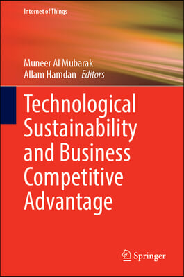 Technological Sustainability and Business Competitive Advantage