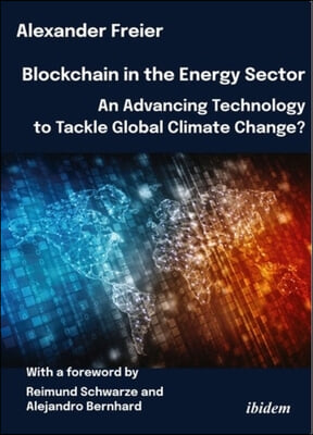 Blockchain in the Energy Sector: An Advancing Technology to Tackle Global Climate Change?