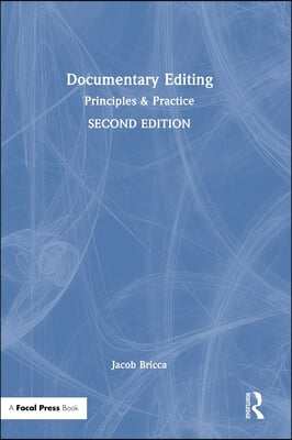 Documentary Editing: Principles &amp; Practice