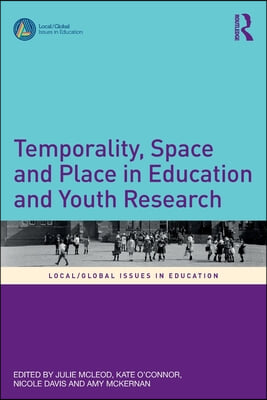 Temporality, Space and Place in Education and Youth Research