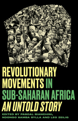 Revolutionary Movements in Africa: An Untold Story