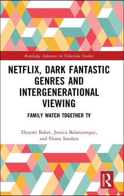 Netflix, Dark Fantastic Genres and Intergenerational Viewing