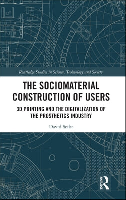 Sociomaterial Construction of Users