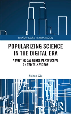 Popularizing Science in the Digital Era: A Multimodal Genre Perspective on TED Talk Videos