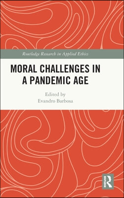 Moral Challenges in a Pandemic Age