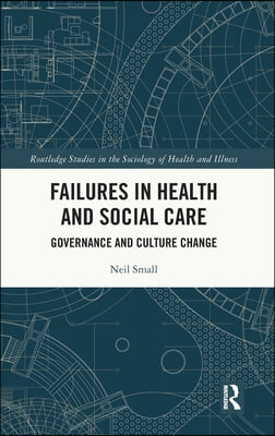 Failures in Health and Social Care