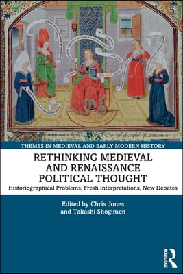 Rethinking Medieval and Renaissance Political Thought