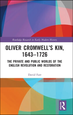 Oliver Cromwell’s Kin, 1643-1726