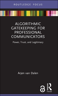 Algorithmic Gatekeeping for Professional Communicators