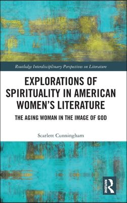 Explorations of Spirituality in American Women's Literature