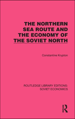 Northern Sea Route and the Economy of the Soviet North