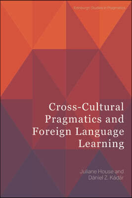 Cross-Cultural Pragmatics and Foreign Language Learning