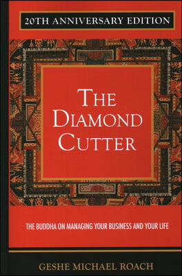 The Diamond Cutter 20th Anniversary Edition: The Buddha on Managing Your Business &amp; Your Life