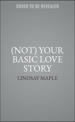 (Not) Your Basic Love Story