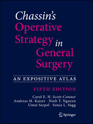 Chassin&#39;s Operative Strategy in General Surgery: An Expositive Atlas