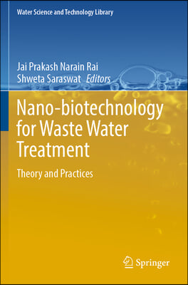 Nano-Biotechnology for Waste Water Treatment: Theory and Practices