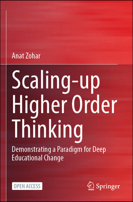 Scaling-Up Higher Order Thinking: Demonstrating a Paradigm for Deep Educational Change