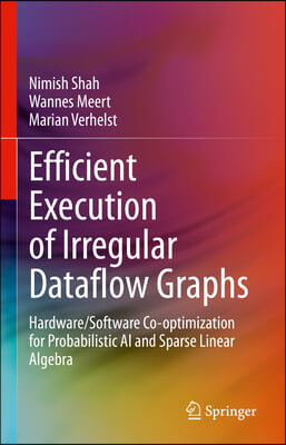 Efficient Execution of Irregular Dataflow Graphs: Hardware/Software Co-Optimization for Probabilistic AI and Sparse Linear Algebra