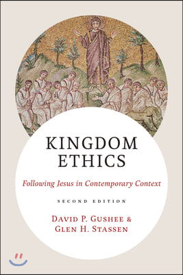 Kingdom Ethics, 2nd Ed.: Following Jesus in Contemporary Context