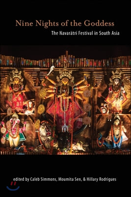 Nine Nights of the Goddess: The Navar?tri Festival in South Asia