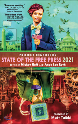 Project Censored&#39;s State of the Free Press 2021