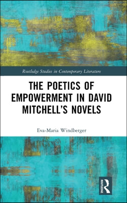 Poetics of Empowerment in David Mitchell’s Novels