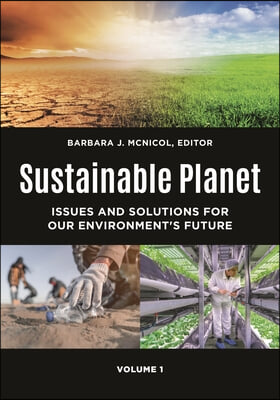 Sustainable Planet [2 Volumes]: Issues and Solutions for Our Environment&#39;s Future [2 Volumes]