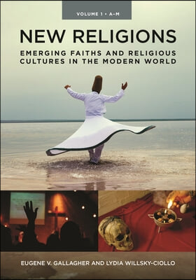 New Religions [2 Volumes]: Emerging Faiths and Religious Cultures in the Modern World [2 Volumes]