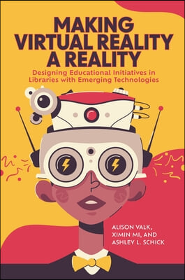 Making Virtual Reality a Reality: Designing Educational Initiatives in Libraries with Emerging Technologies