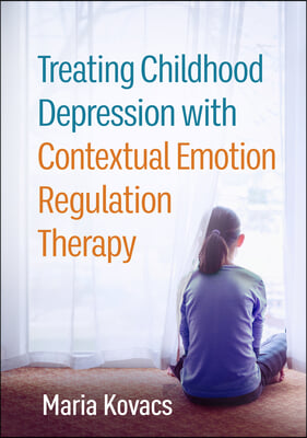 Treating Childhood Depression with Contextual Emotion Regulation Therapy