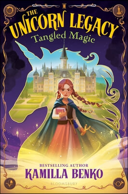 The Unicorn Legacy: Tangled Magic