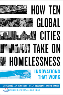 How Ten Global Cities Take on Homelessness: Innovations That Work