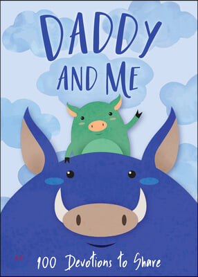 Daddy and Me: 100 Devotions to Share