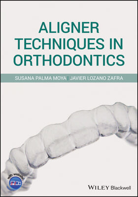 Aligner Techniques in Orthodontics