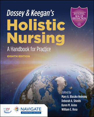 Dossey &amp; Keegan&#39;s Holistic Nursing: A Handbook for Practice: A Handbook for Practice