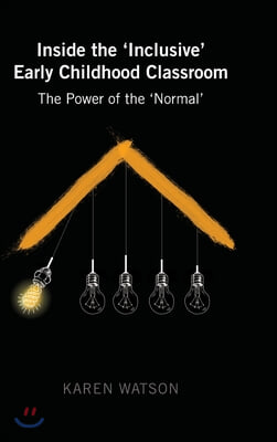 Inside the 'Inclusive' Early Childhood Classroom: The Power of the 'Normal'