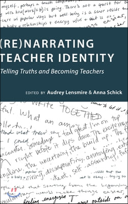 (Re)narrating Teacher Identity: Telling Truths and Becoming Teachers