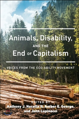 Animals, Disability, and the End of Capitalism: Voices from the Eco-ability Movement