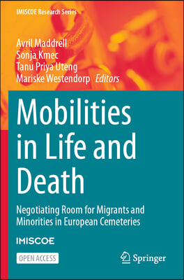 Mobilities in Life and Death: Negotiating Room for Migrants and Minorities in European Cemeteries
