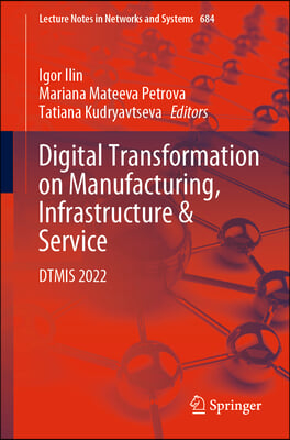 Digital Transformation on Manufacturing, Infrastructure &amp; Service: Dtmis 2022